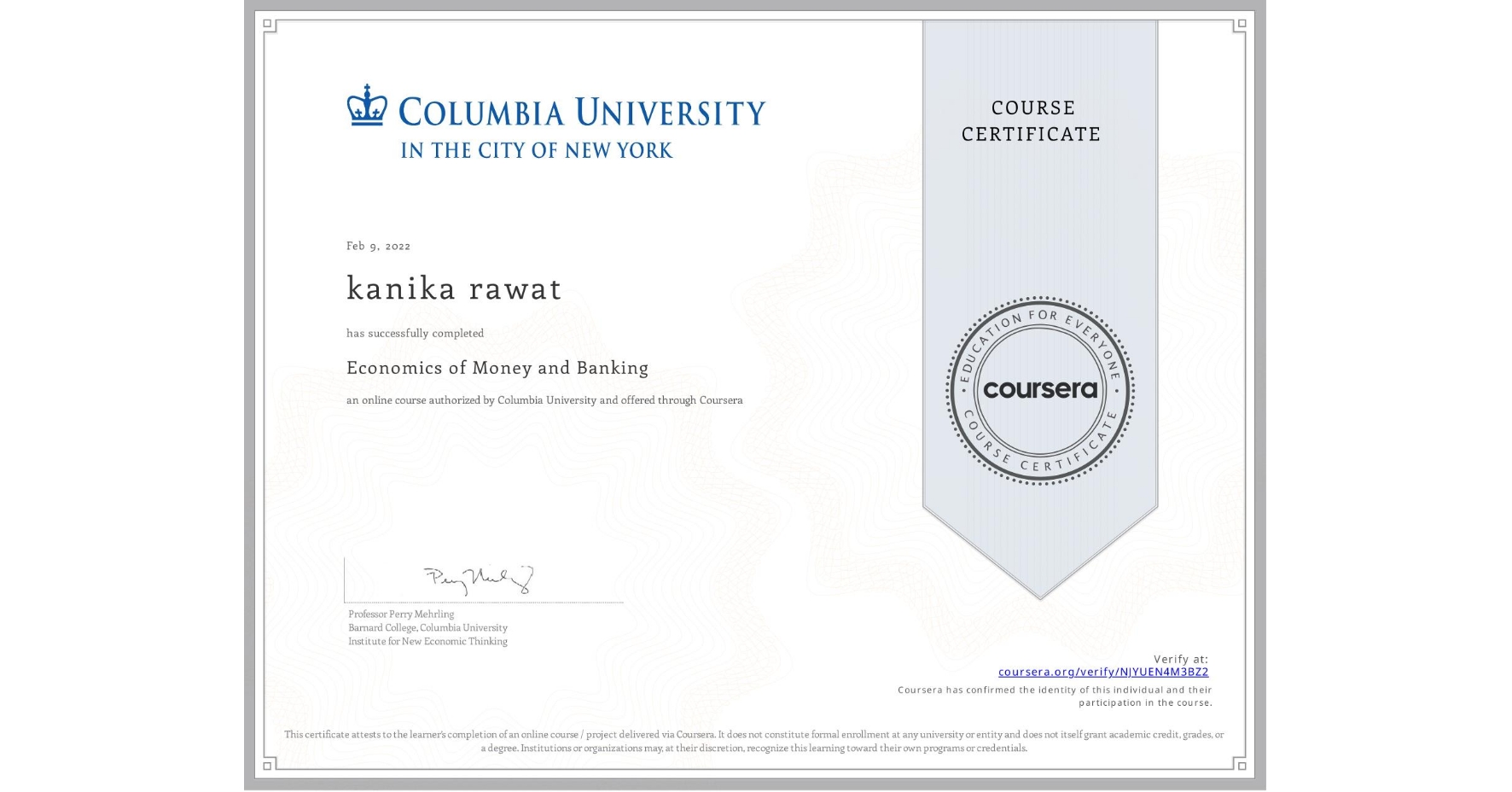 View certificate for kanika rawat, Economics of Money and Banking, an online non-credit course authorized by Columbia University and offered through Coursera