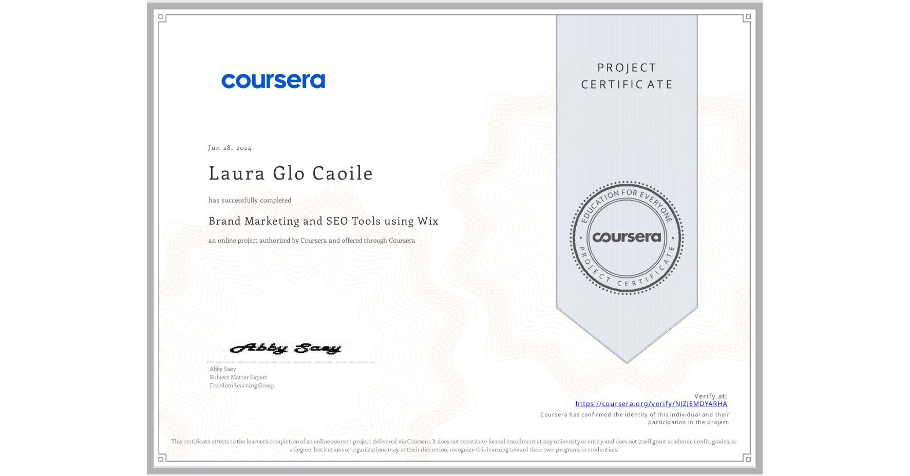 View certificate for Laura Glo Caoile, Brand Marketing and SEO Tools using Wix, an online non-credit course authorized by Coursera and offered through Coursera