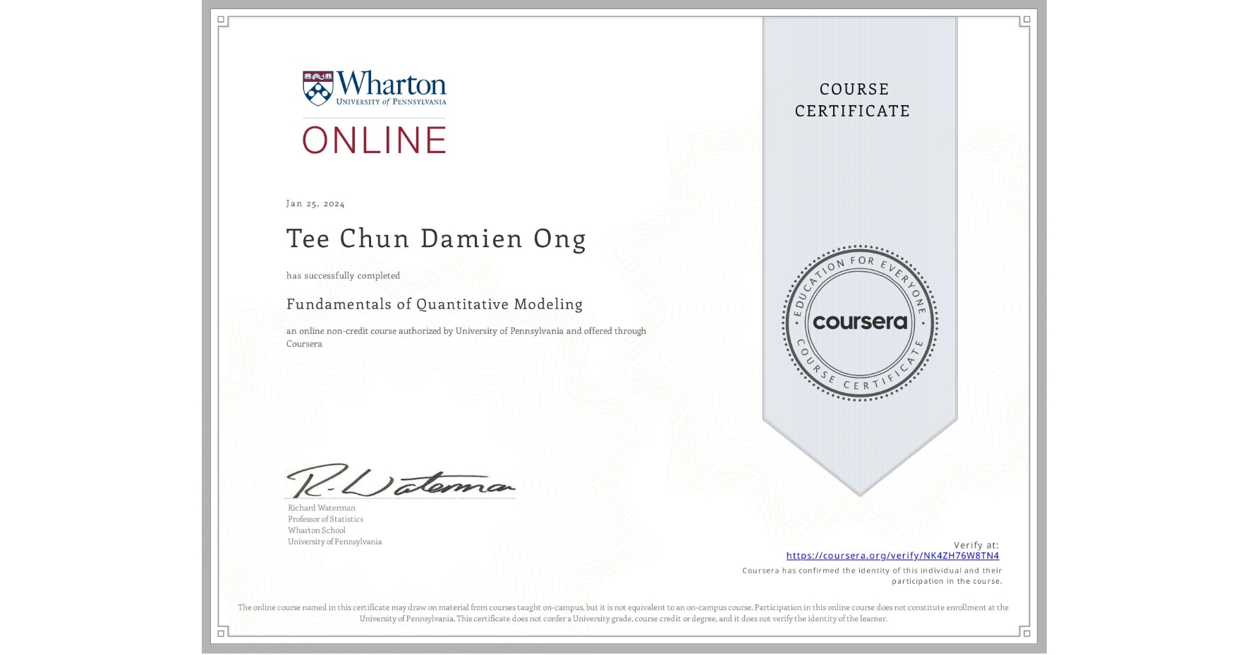 View certificate for Tee Chun Damien Ong, Fundamentals of Quantitative Modeling, an online non-credit course authorized by University of Pennsylvania and offered through Coursera