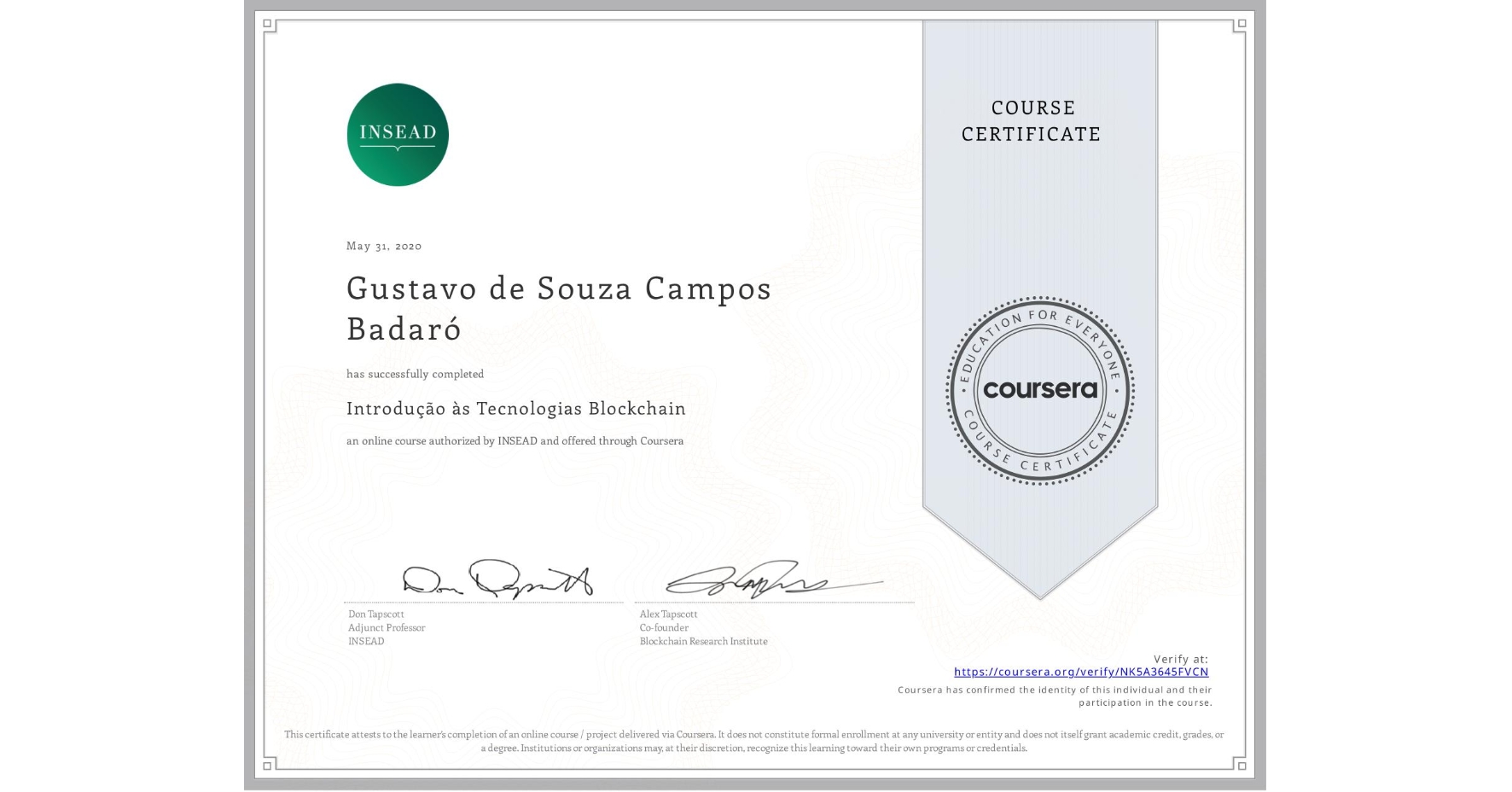 View certificate for Gustavo de Souza Campos Badaró, Introdução às Tecnologias Blockchain, an online non-credit course authorized by INSEAD and offered through Coursera