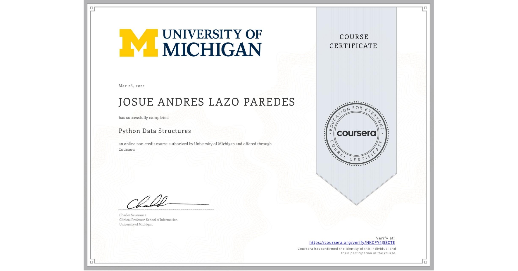 View certificate for JOSUE ANDRES LAZO PAREDES, Python Data Structures, an online non-credit course authorized by University of Michigan and offered through Coursera