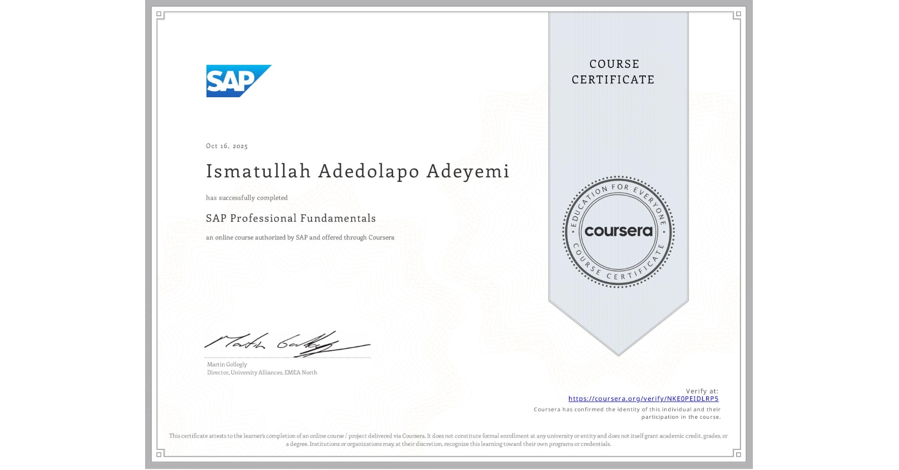 View certificate for Ismatullah Adedolapo Adeyemi, SAP Professional Fundamentals, an online non-credit course authorized by SAP and offered through Coursera