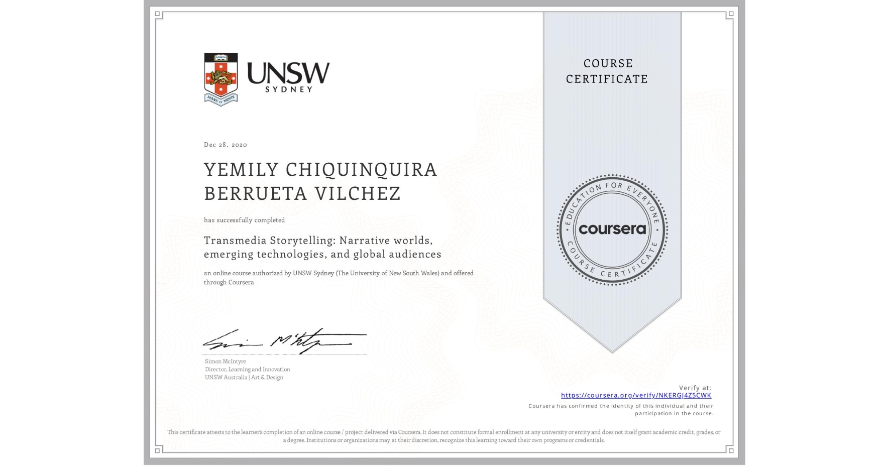 View certificate for YEMILY CHIQUINQUIRA  BERRUETA VILCHEZ, Transmedia Storytelling: Narrative worlds, emerging technologies, and global audiences, an online non-credit course authorized by UNSW Sydney (The University of New South Wales) and offered through Coursera