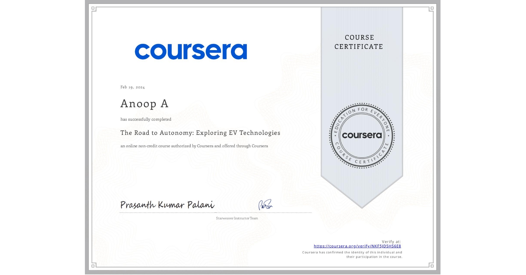 View certificate for Anoop A, The Road to Autonomy: Exploring EV Technologies, an online non-credit course authorized by Coursera and offered through Coursera