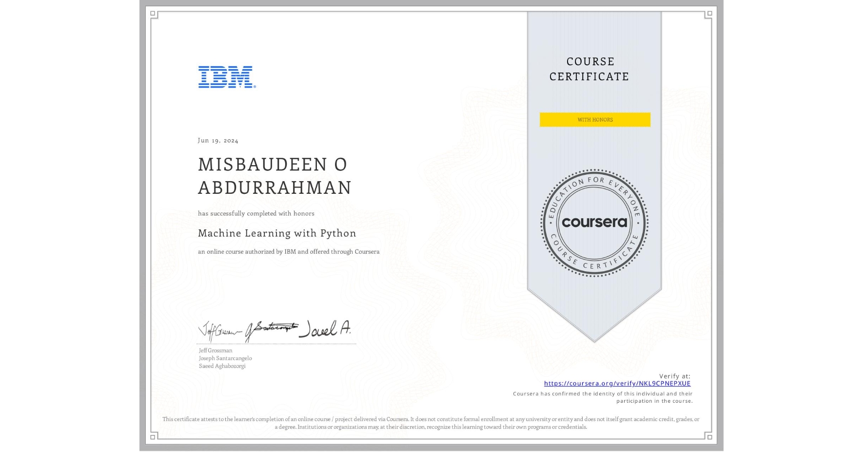 View certificate for MISBAUDEEN O ABDURRAHMAN, Machine Learning with Python, an online non-credit course authorized by IBM and offered through Coursera