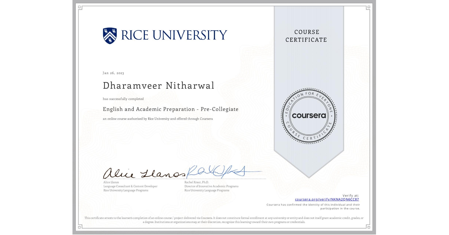 View certificate for Dharamveer Nitharwal , English and Academic Preparation - Pre-Collegiate, an online non-credit course authorized by Rice University and offered through Coursera