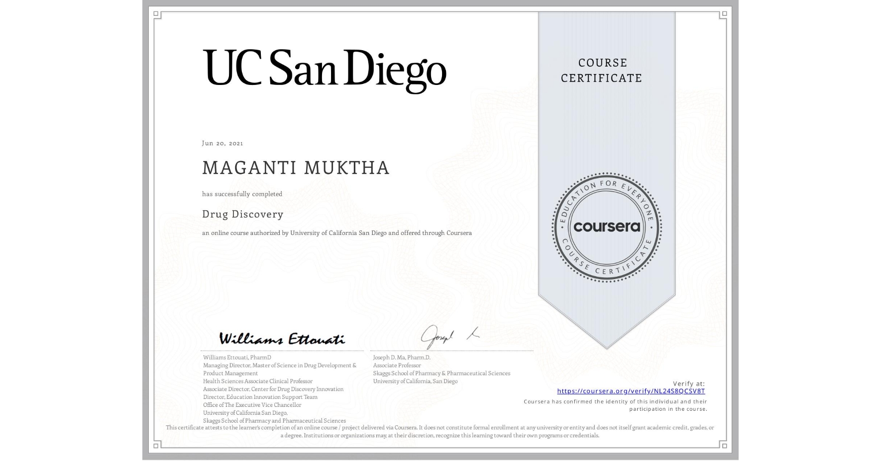 View certificate for MAGANTI MUKTHA, Drug Discovery , an online non-credit course authorized by University of California San Diego and offered through Coursera
