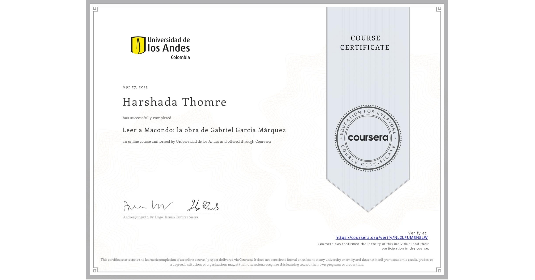 View certificate for Harshada Thomre, Leer a Macondo: la obra de Gabriel García Márquez, an online non-credit course authorized by Universidad de los Andes and offered through Coursera