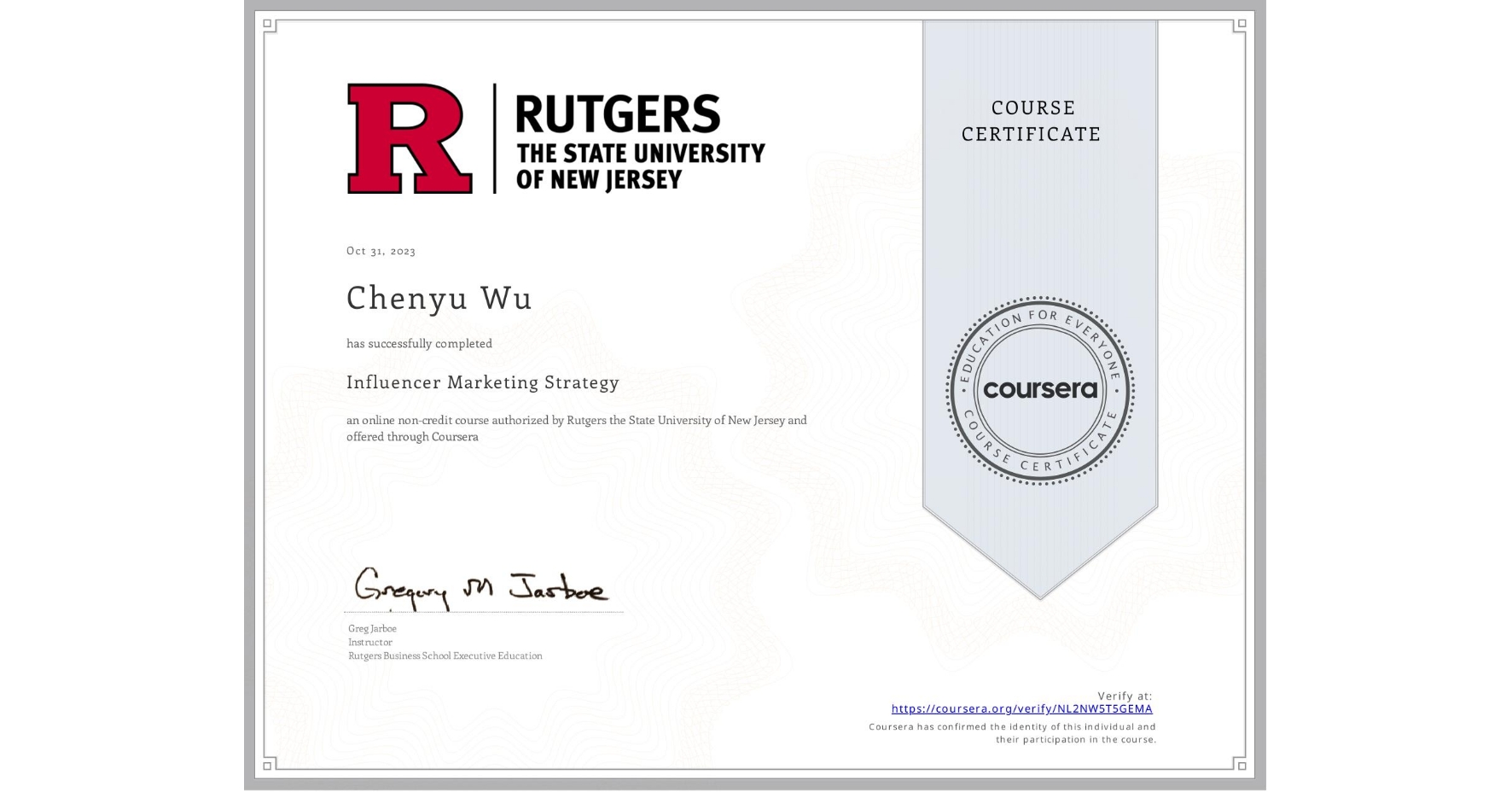 View certificate for Chenyu Wu, Influencer Marketing Strategy, an online non-credit course authorized by Rutgers the State University of New Jersey and offered through Coursera