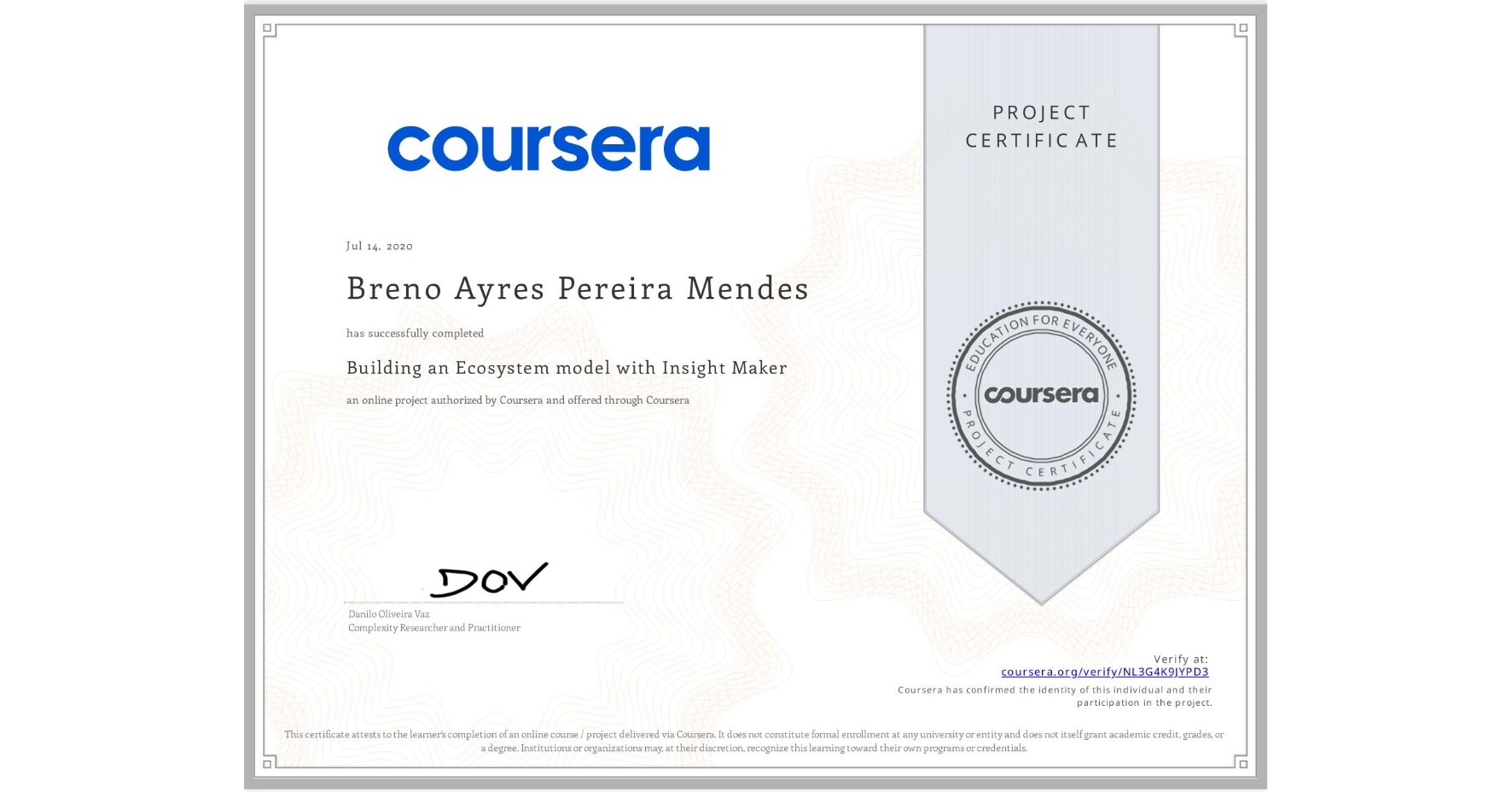 View certificate for Breno Ayres Pereira Mendes, Building an Ecosystem model with Insight Maker, an online non-credit course authorized by Coursera and offered through Coursera