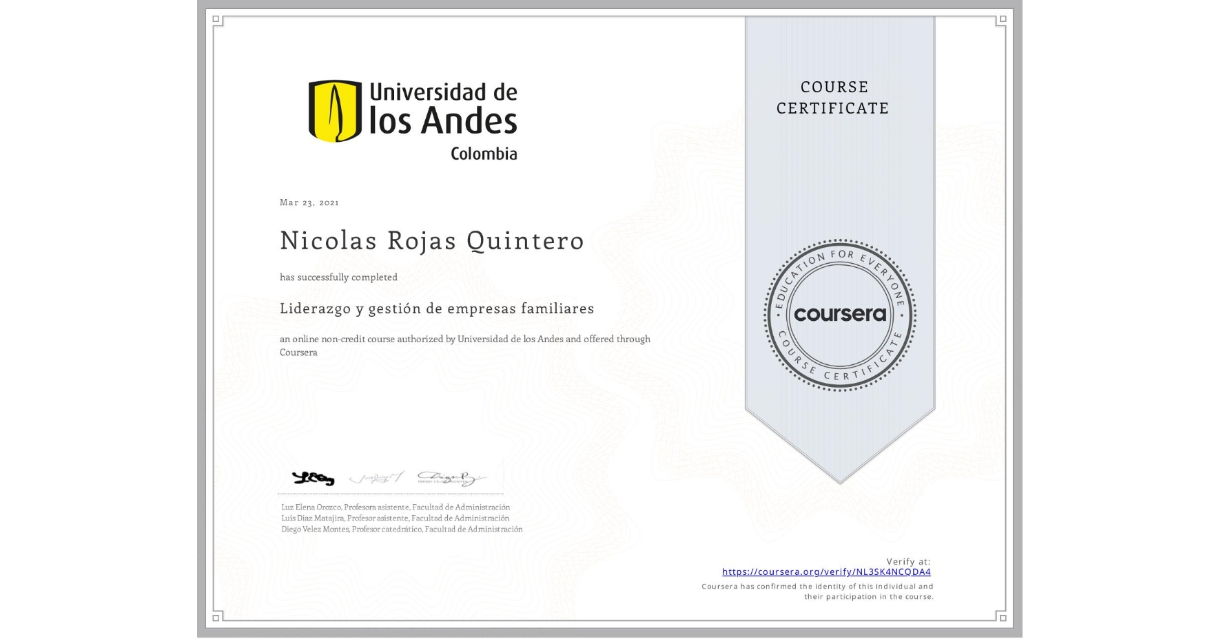 View certificate for Nicolas Rojas Quintero, Liderazgo y gestión de empresas familiares, an online non-credit course authorized by Universidad de los Andes and offered through Coursera