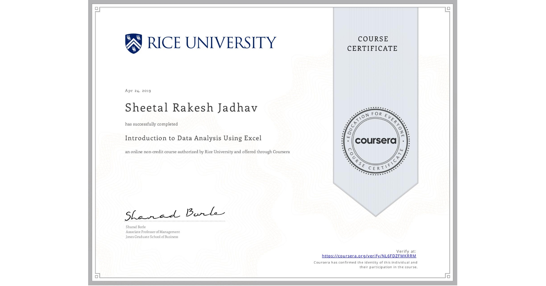 View certificate for Sheetal Rakesh Jadhav, Introduction to Data Analysis Using Excel, an online non-credit course authorized by Rice University and offered through Coursera