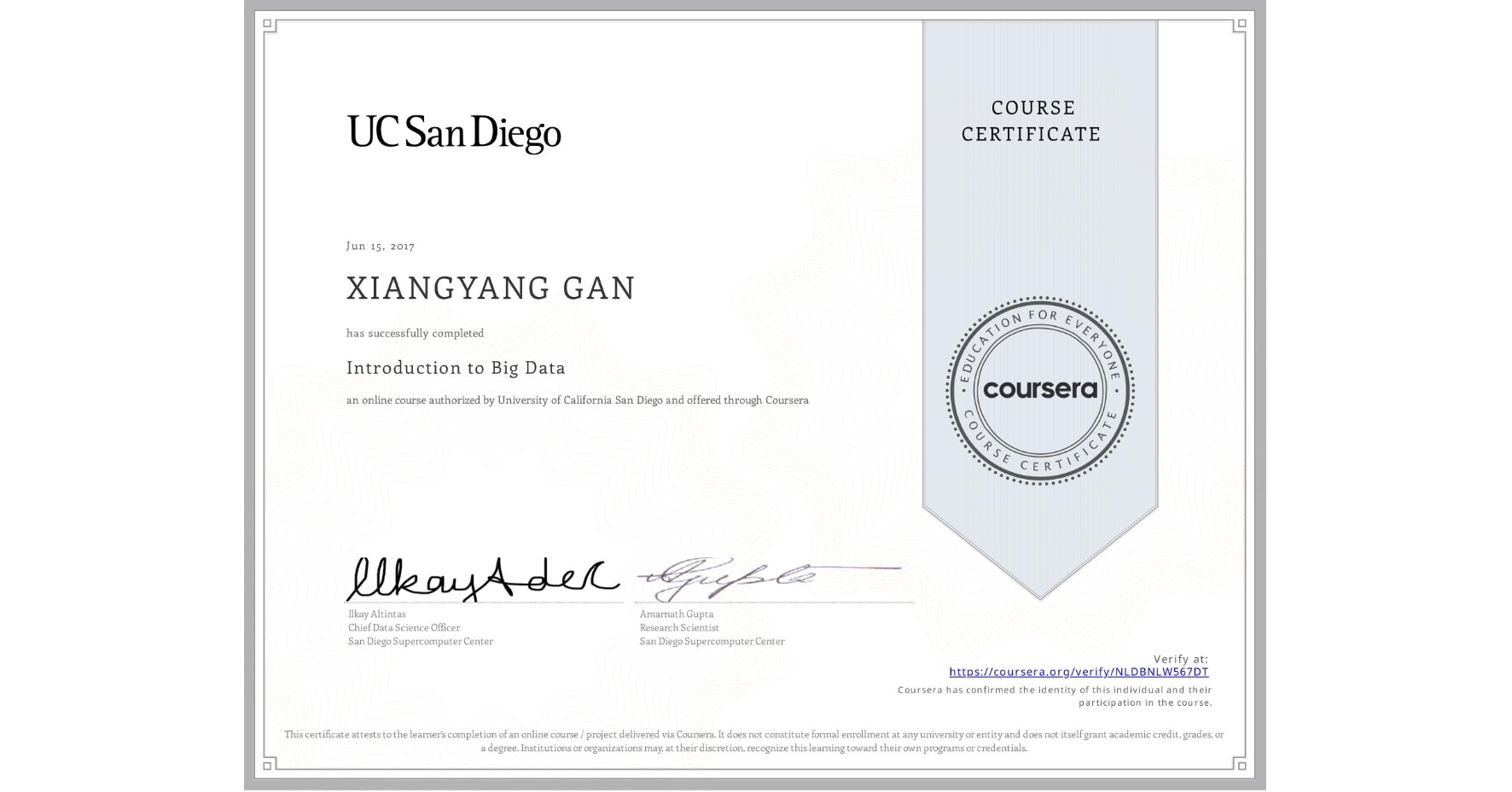 View certificate for XIANGYANG GAN, Introduction to Big Data, an online non-credit course authorized by University of California San Diego and offered through Coursera