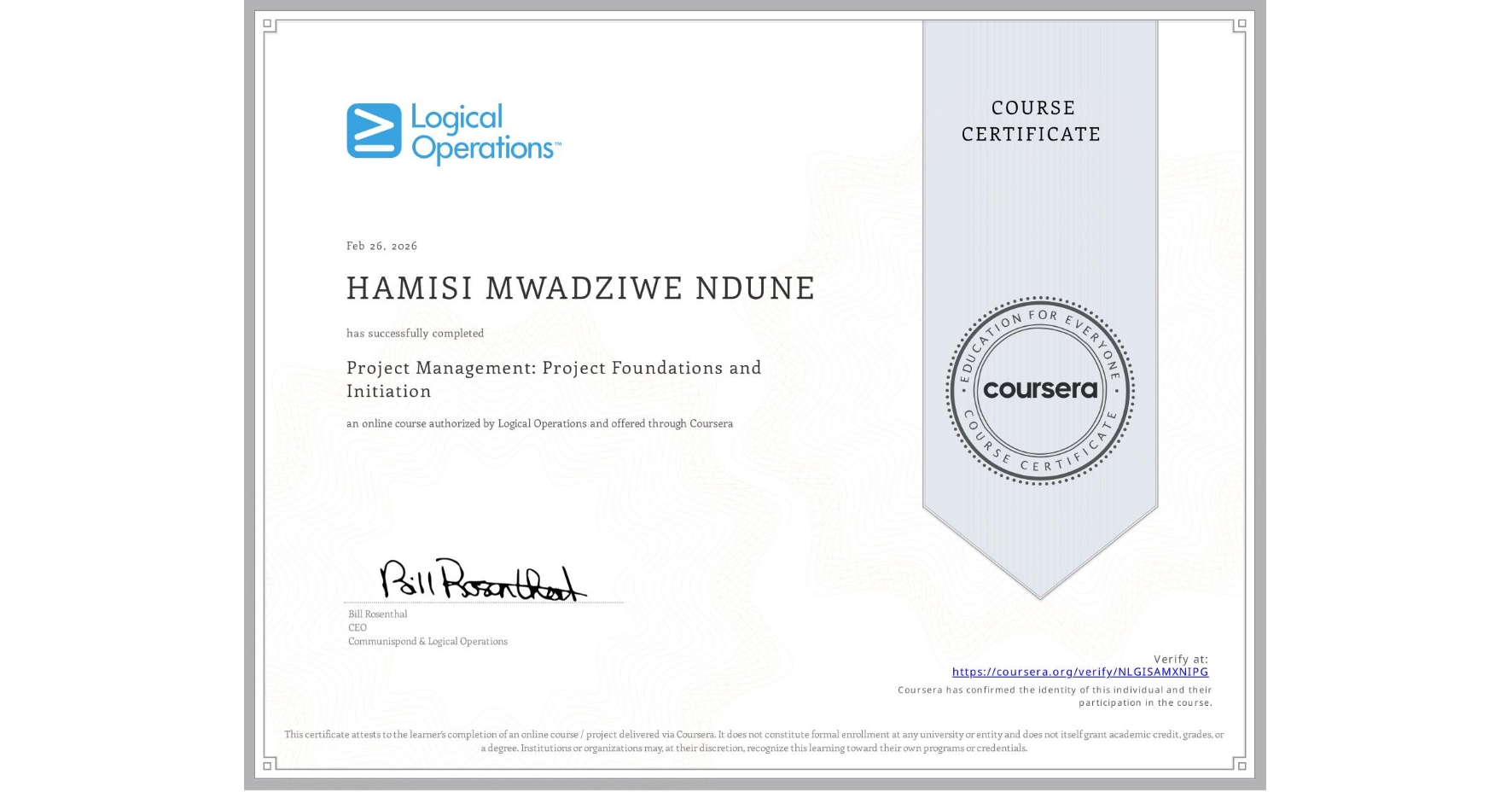 View certificate for HAMISI MWADZIWE NDUNE, Project Management: Project Foundations and Initiation, an online non-credit course authorized by Logical Operations and offered through Coursera
