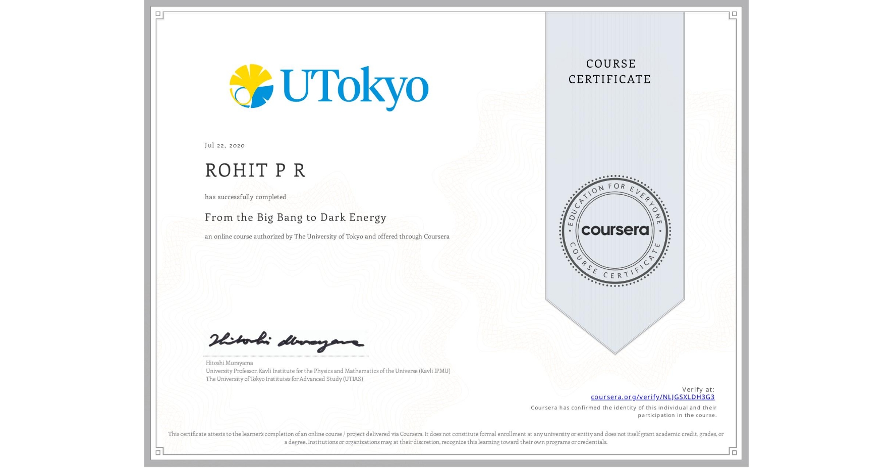 View certificate for ROHIT P R, From the Big Bang to Dark Energy, an online non-credit course authorized by The University of Tokyo and offered through Coursera