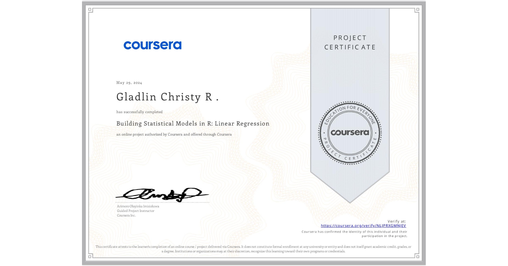 View certificate for Gladlin Christy R ., Building Statistical Models in R: Linear Regression, an online non-credit course authorized by Coursera and offered through Coursera