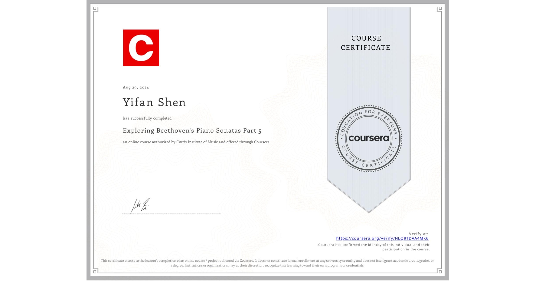 View certificate for Yifan Shen, Exploring Beethoven's Piano Sonatas Part 5, an online non-credit course authorized by Curtis Institute of Music and offered through Coursera