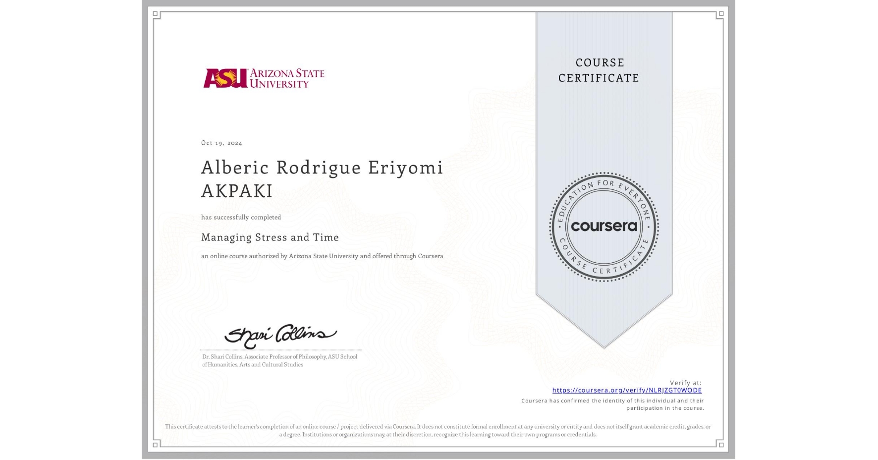 View certificate for Alberic Rodrigue Eriyomi AKPAKI, Managing Stress and Time, an online non-credit course authorized by Arizona State University and offered through Coursera