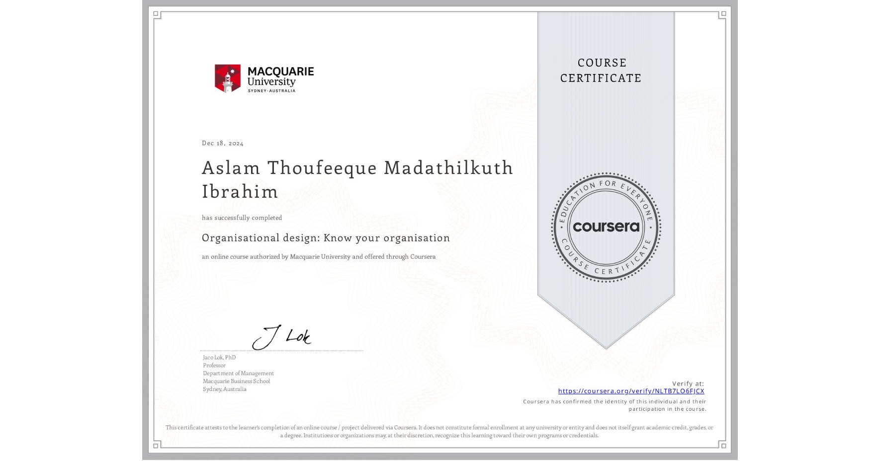 View certificate for Aslam Thoufeeque Madathilkuth Ibrahim, Organisational design: Know your organisation, an online non-credit course authorized by Macquarie University and offered through Coursera