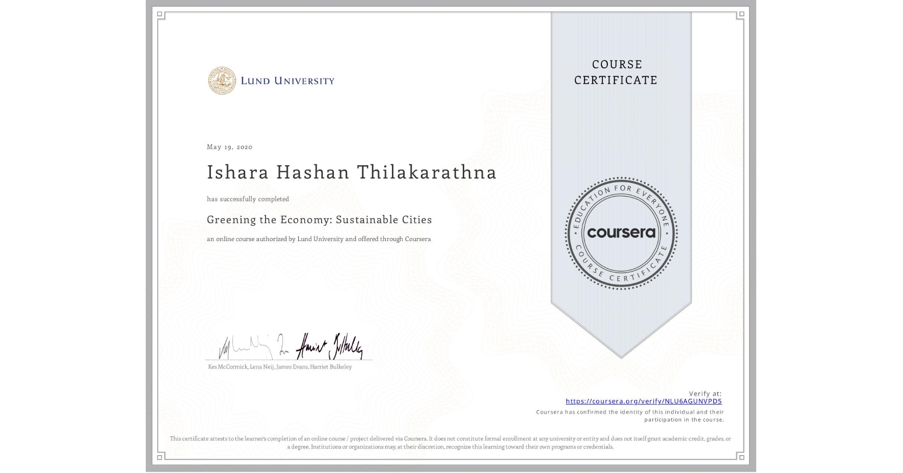 View certificate for Ishara Hashan Thilakarathna, Greening the Economy: Sustainable Cities, an online non-credit course authorized by Lund University and offered through Coursera