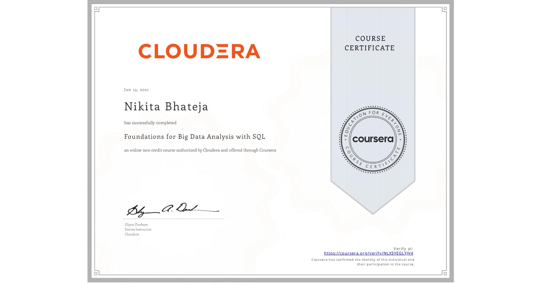 View certificate for Nikita Bhateja, Foundations for Big Data Analysis with SQL, an online non-credit course authorized by Cloudera and offered through Coursera