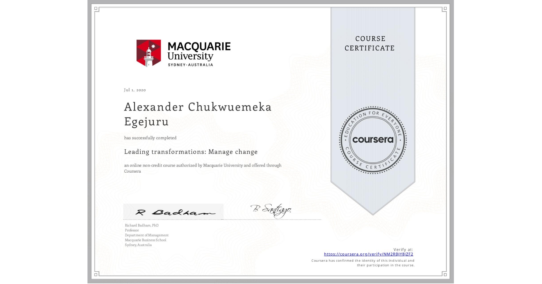 View certificate for Alexander Chukwuemeka Egejuru, Leading transformations: Manage change, an online non-credit course authorized by Macquarie University and offered through Coursera