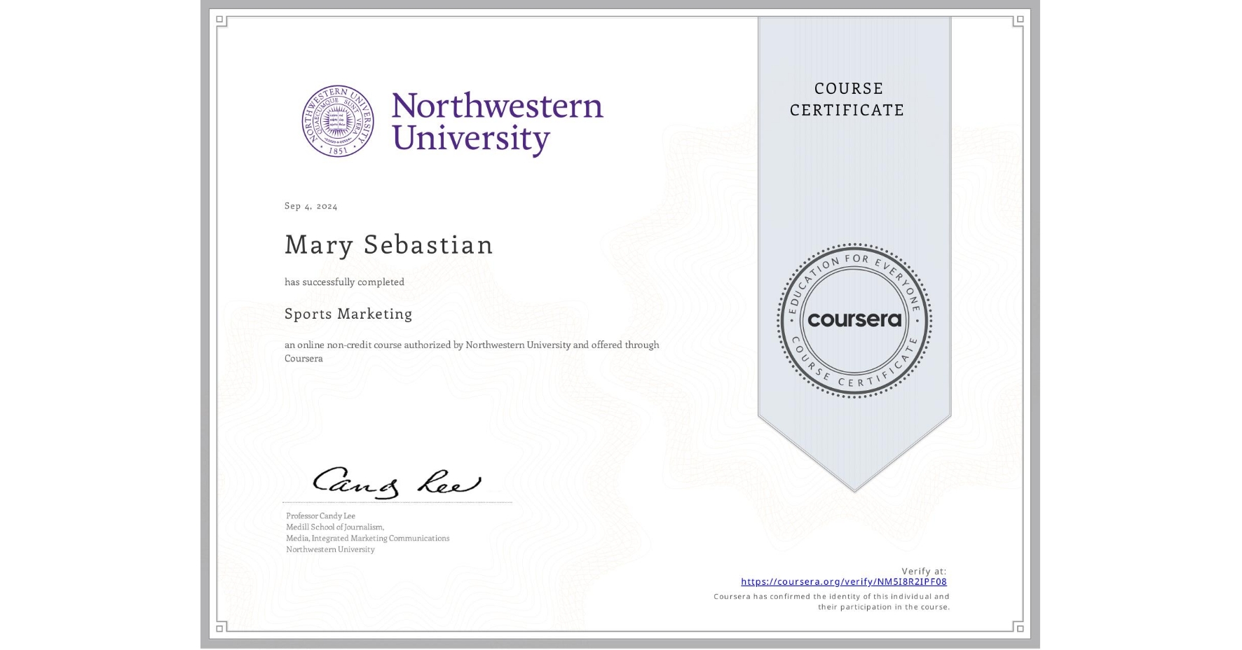 View certificate for Mary Sebastian, Sports Marketing, an online non-credit course authorized by Northwestern University and offered through Coursera