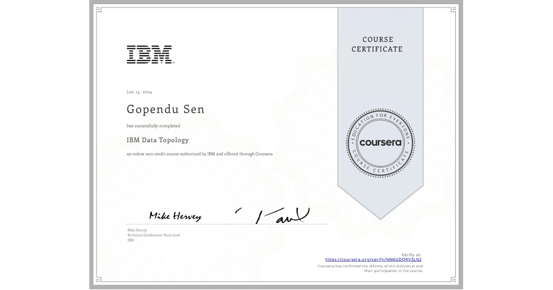 View certificate for Gopendu Sen, IBM Data Topology, an online non-credit course authorized by IBM  and offered through Coursera