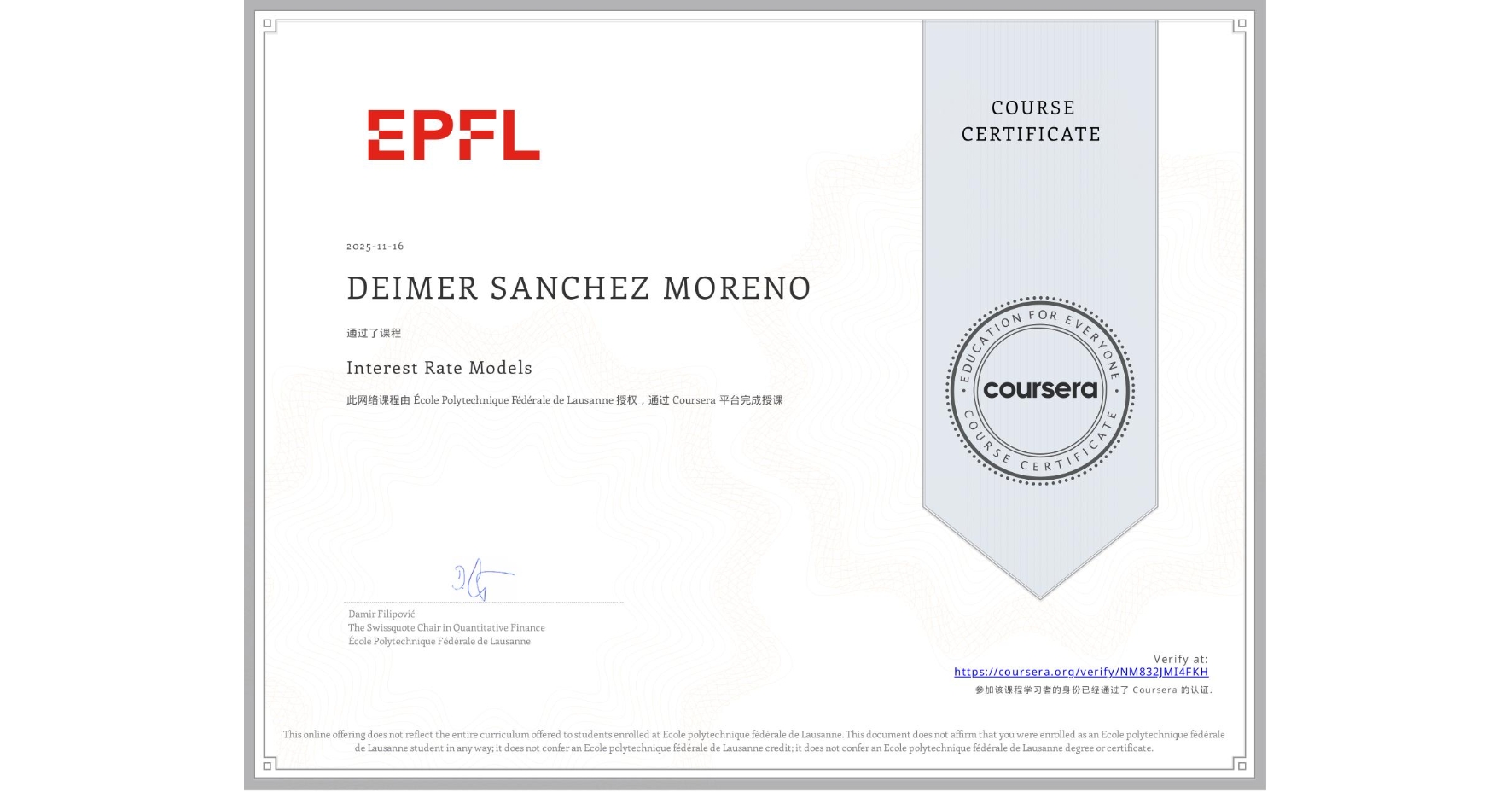 View certificate for DEIMER SANCHEZ MORENO, Interest Rate Models, an online non-credit course authorized by École Polytechnique Fédérale de Lausanne and offered through Coursera