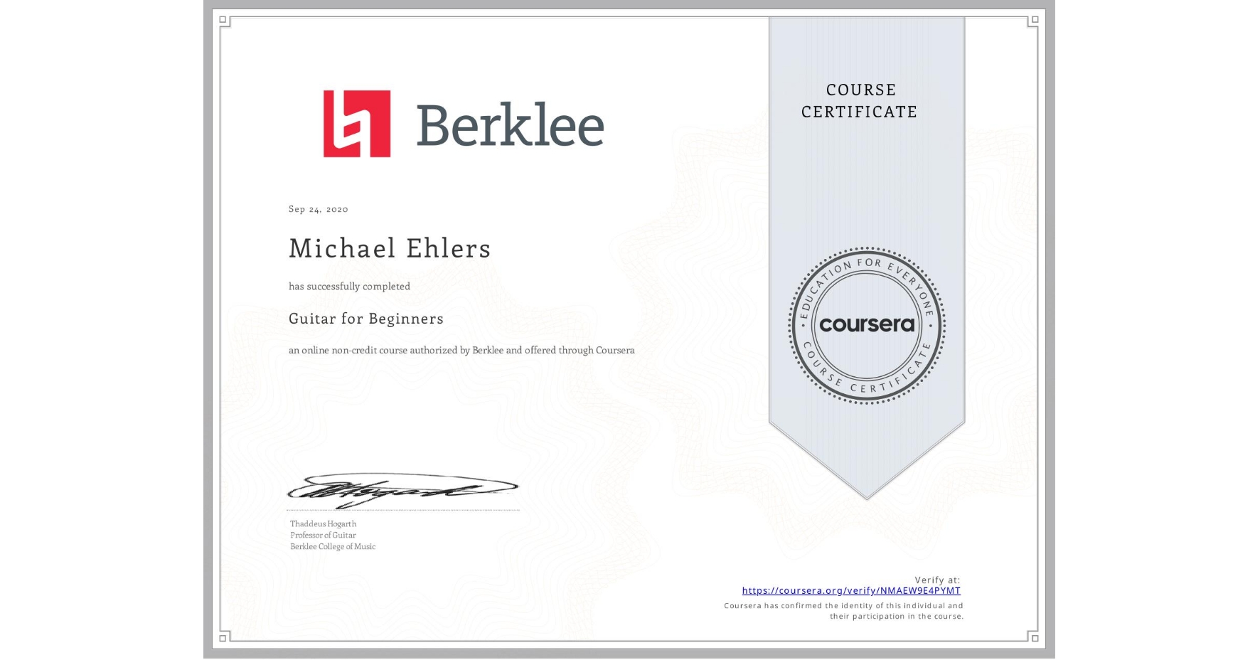 View certificate for Michael Ehlers, Guitar for Beginners, an online non-credit course authorized by Berklee and offered through Coursera