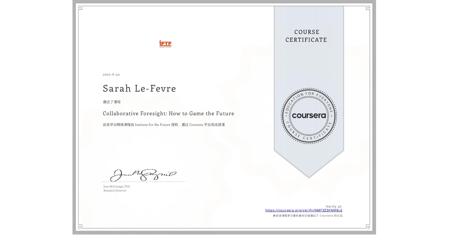 View certificate for Sarah Le-Fevre, Collaborative Foresight: How to Game the Future, an online non-credit course authorized by Institute for the Future and offered through Coursera