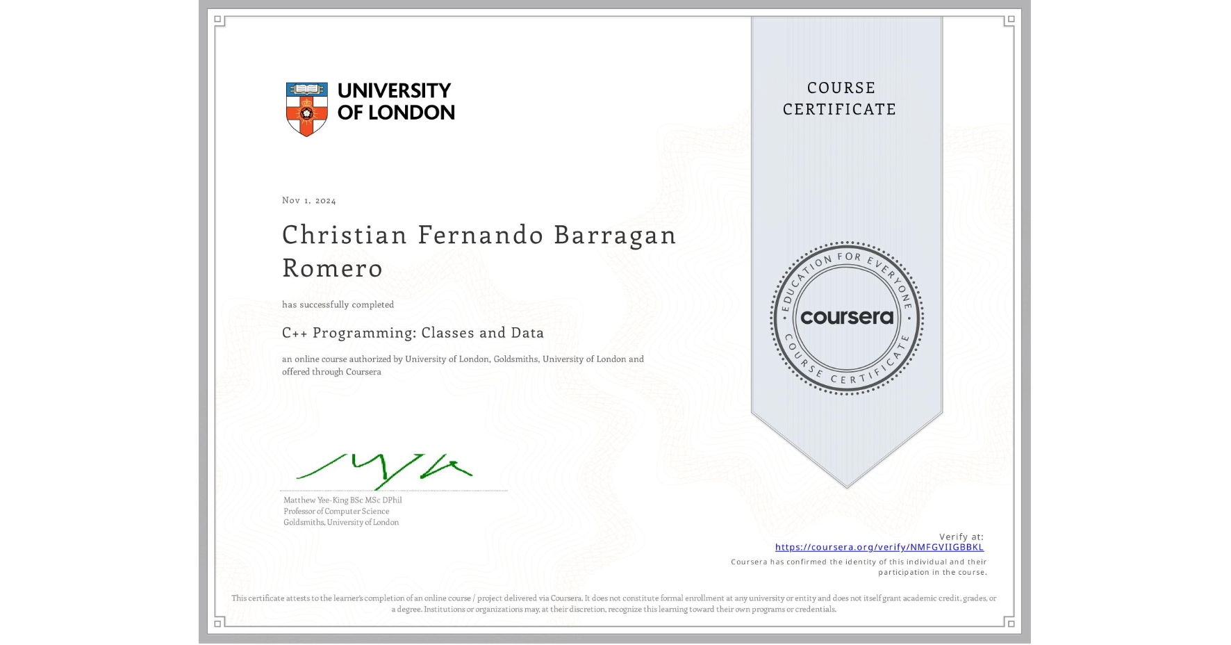 View certificate for Christian Fernando Barragan Romero, C++ Programming: Classes and Data, an online non-credit course authorized by University of London & Goldsmiths, University of London and offered through Coursera