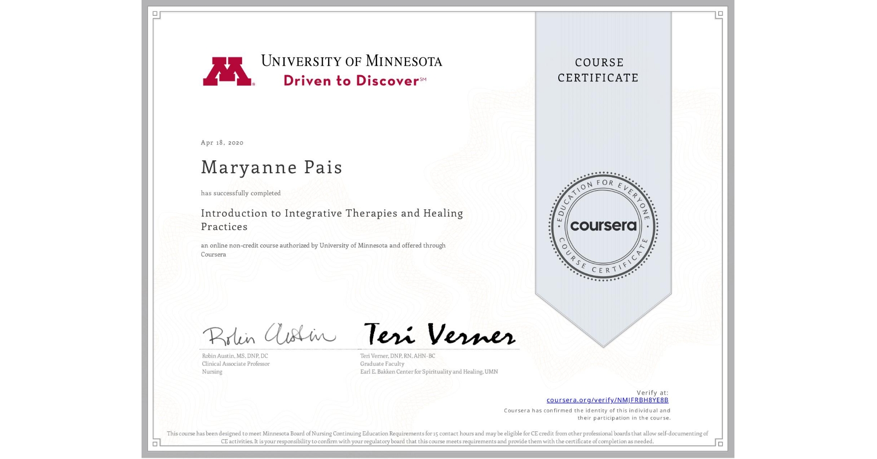 View certificate for Maryanne Pais , Introduction to Integrative Therapies and Healing Practices, an online non-credit course authorized by University of Minnesota and offered through Coursera