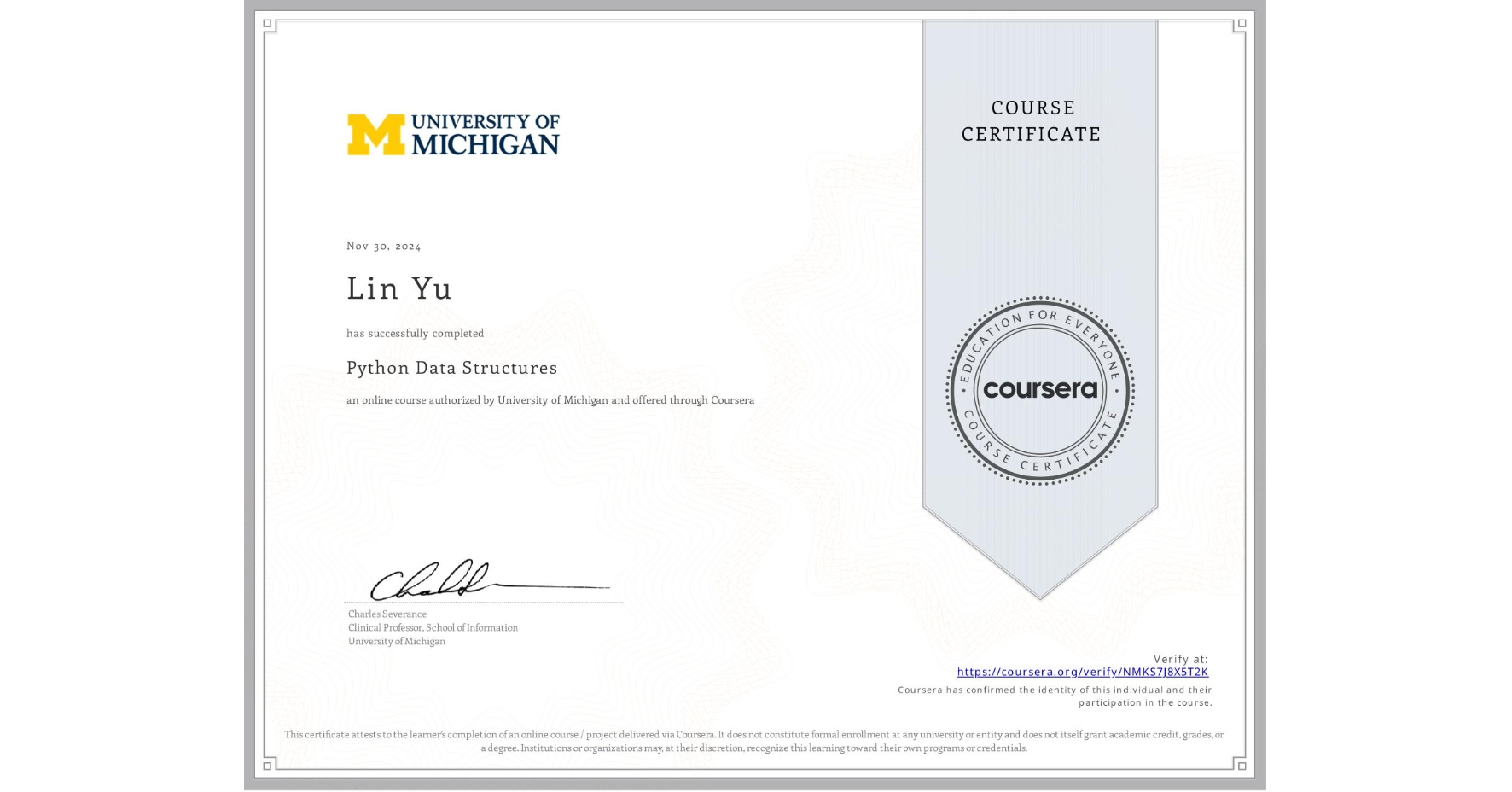 View certificate for Lin Yu, Python Data Structures, an online non-credit course authorized by University of Michigan and offered through Coursera