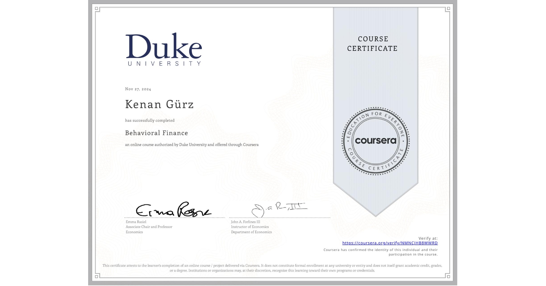 View certificate for Kenan Gürz, Behavioral Finance, an online non-credit course authorized by Duke University and offered through Coursera