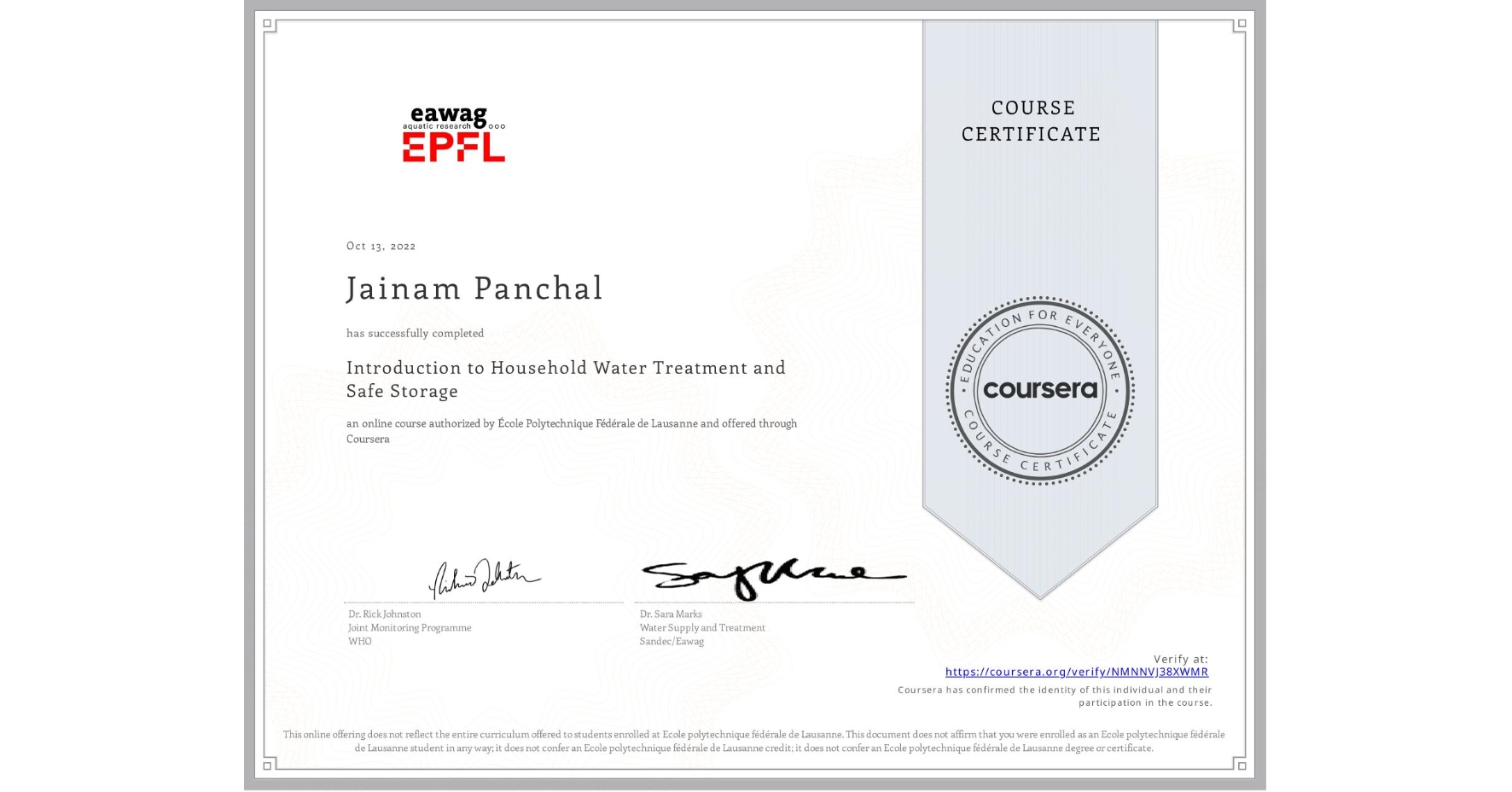 View certificate for Jainam Panchal, Introduction to Household Water Treatment and Safe Storage, an online non-credit course authorized by École Polytechnique Fédérale de Lausanne and offered through Coursera