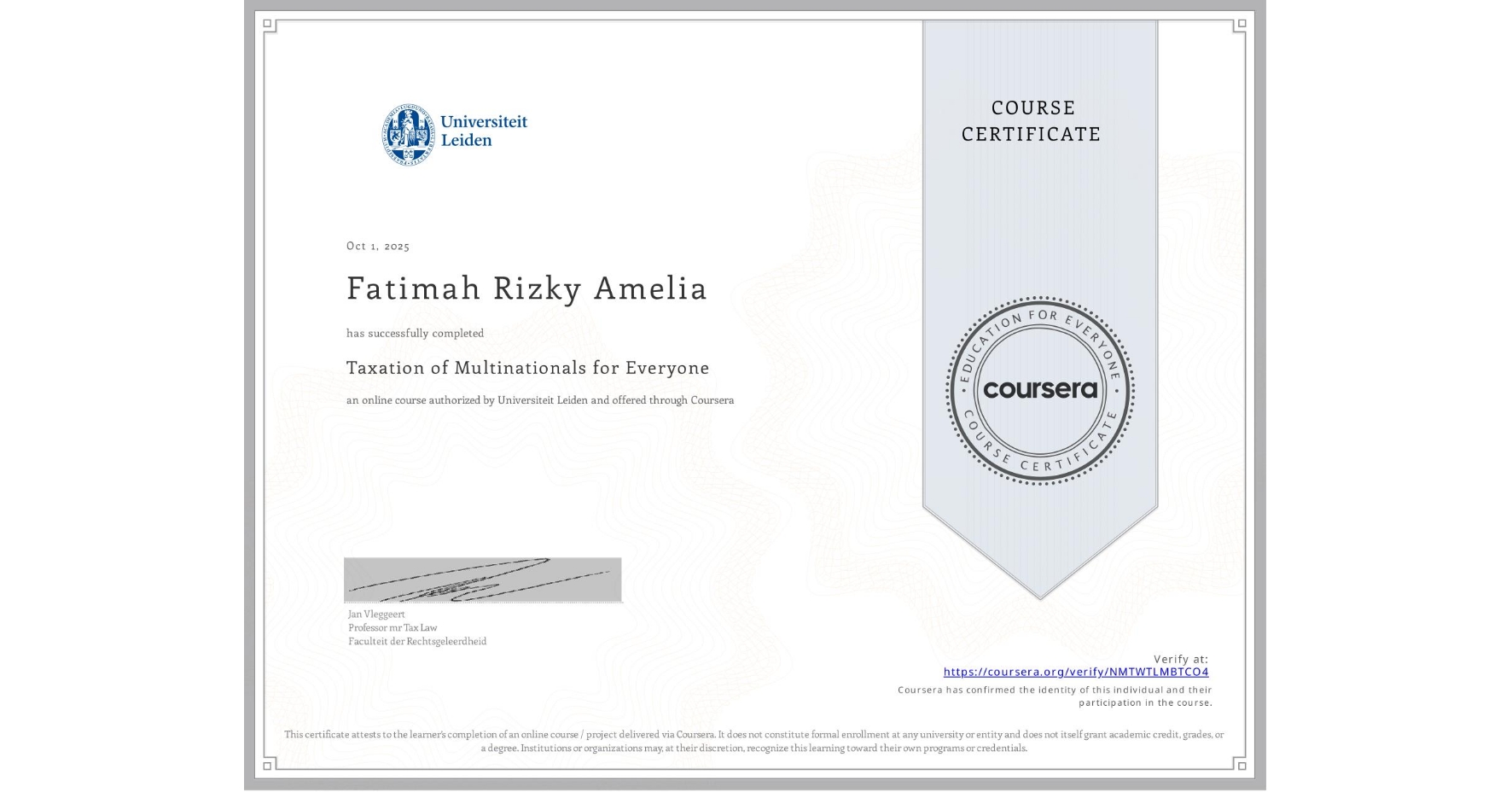 View certificate for Fatimah Rizky Amelia , Taxation of Multinationals for Everyone, an online non-credit course authorized by Universiteit Leiden and offered through Coursera