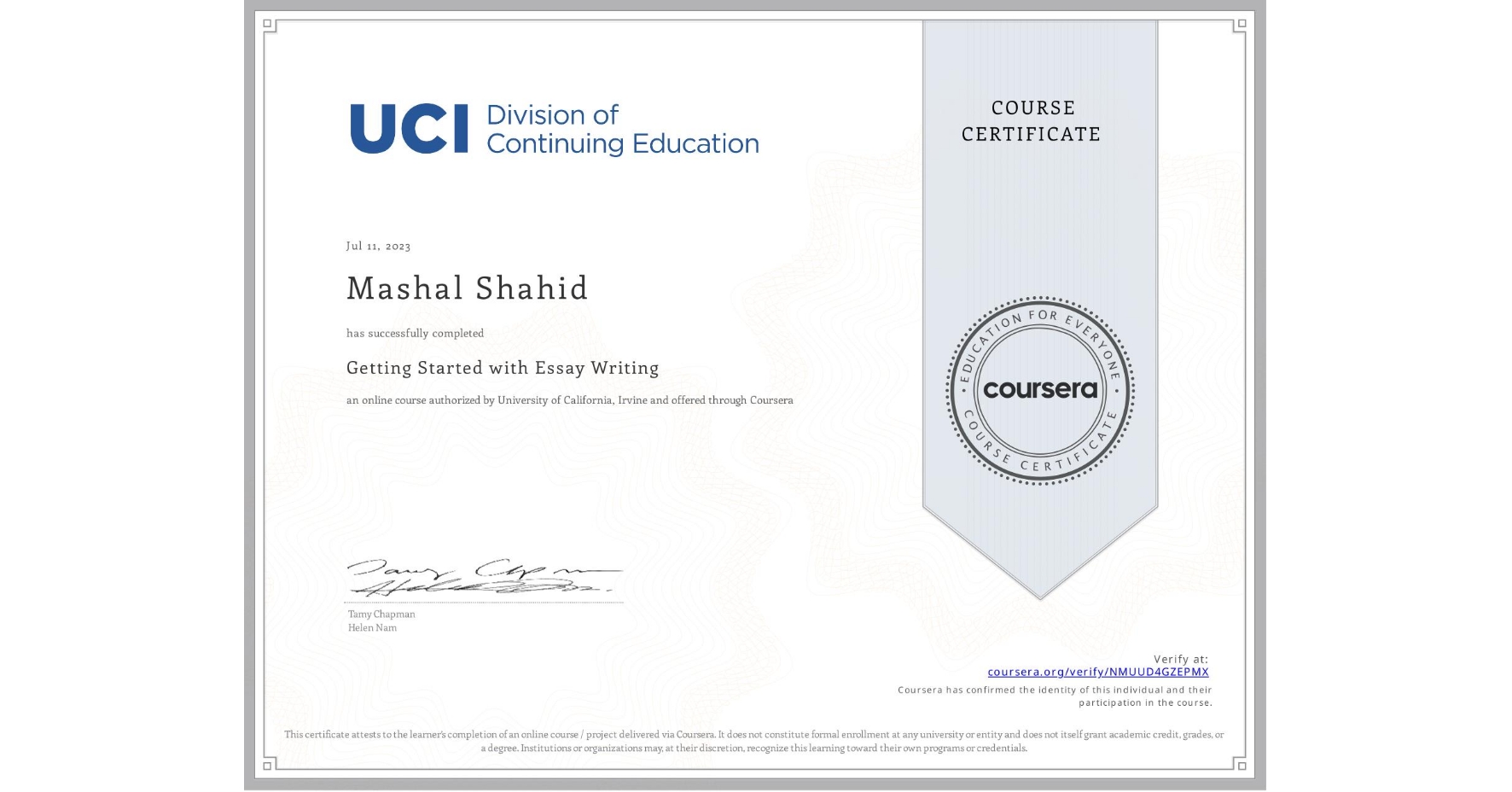 View certificate for Mashal Shahid, Getting Started with Essay Writing, an online non-credit course authorized by University of California, Irvine and offered through Coursera