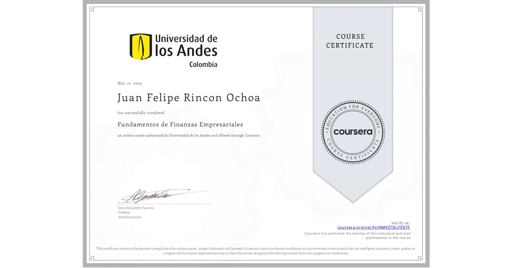 View certificate for Juan Felipe Rincon Ochoa, Fundamentos de Finanzas Empresariales , an online non-credit course authorized by Universidad de los Andes and offered through Coursera