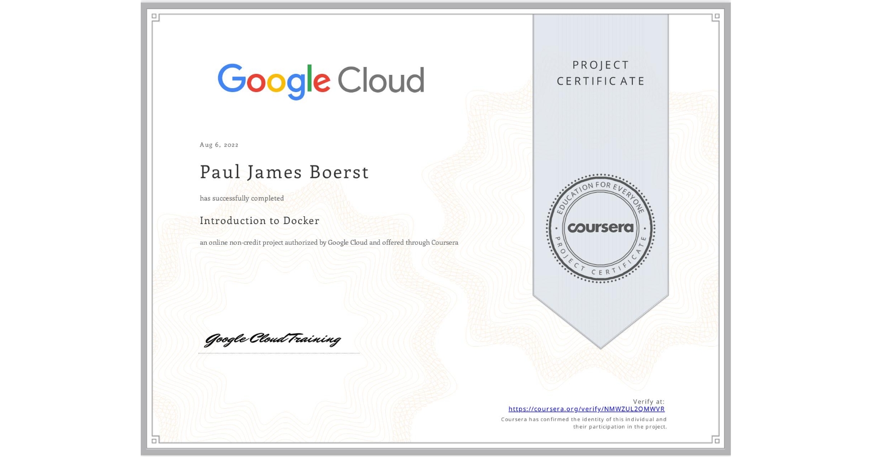 View certificate for Paul James Boerst, Introduction to Docker, an online non-credit course authorized by Google Cloud and offered through Coursera