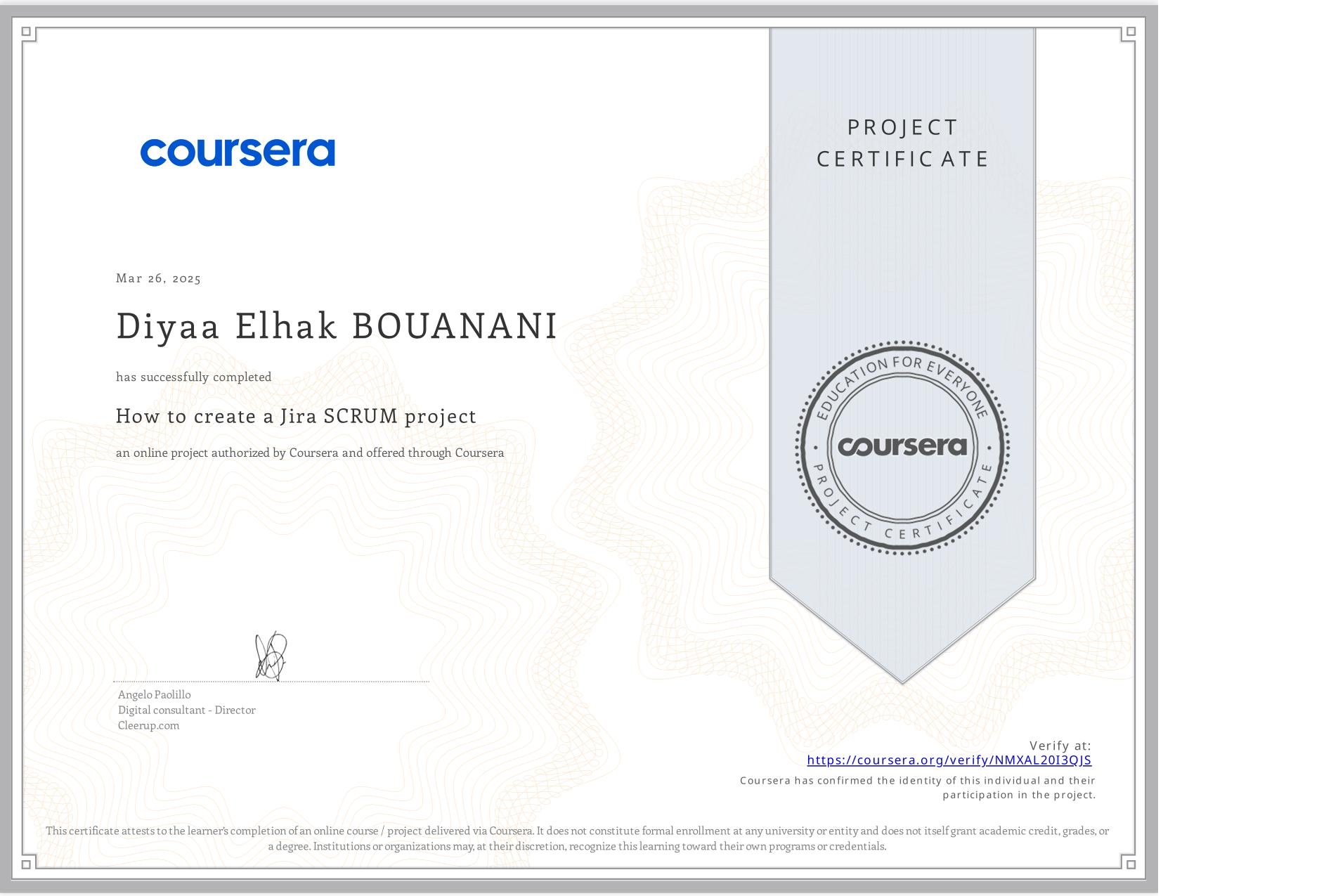 View certificate for Diyaa Elhak BOUANANI, How to create a Jira SCRUM project, an online non-credit course authorized by Coursera and offered through Coursera