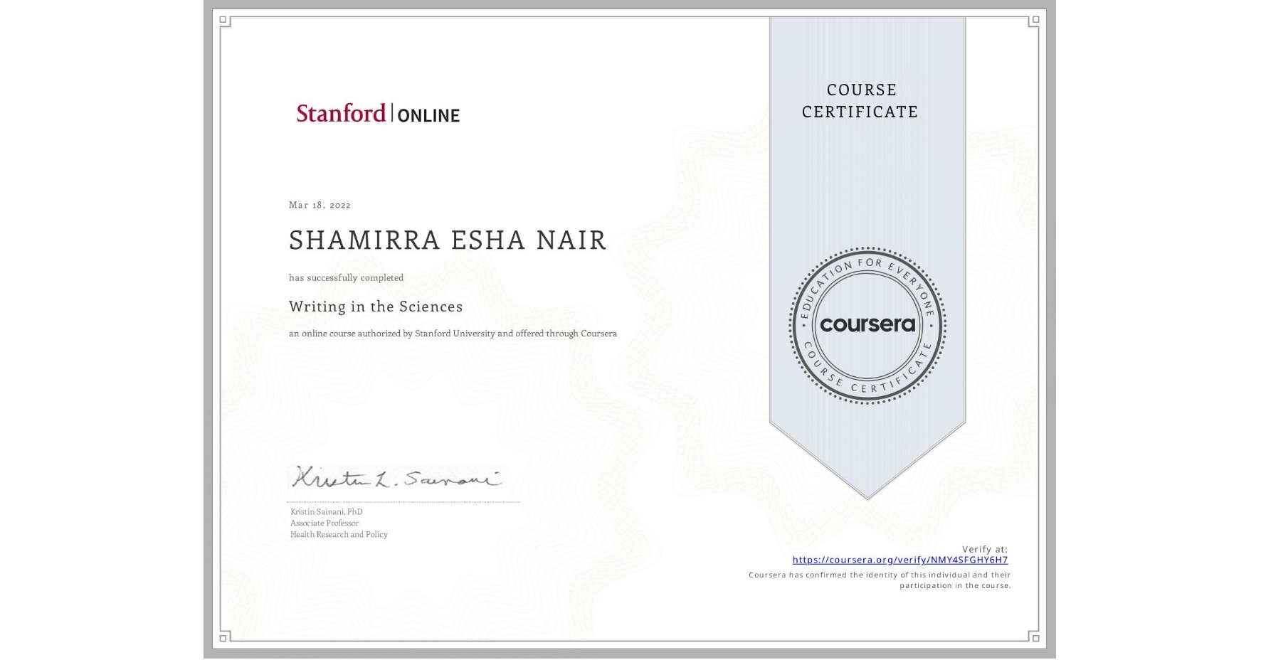 View certificate for SHAMIRRA ESHA NAIR, Writing in the Sciences, an online non-credit course authorized by Stanford University and offered through Coursera