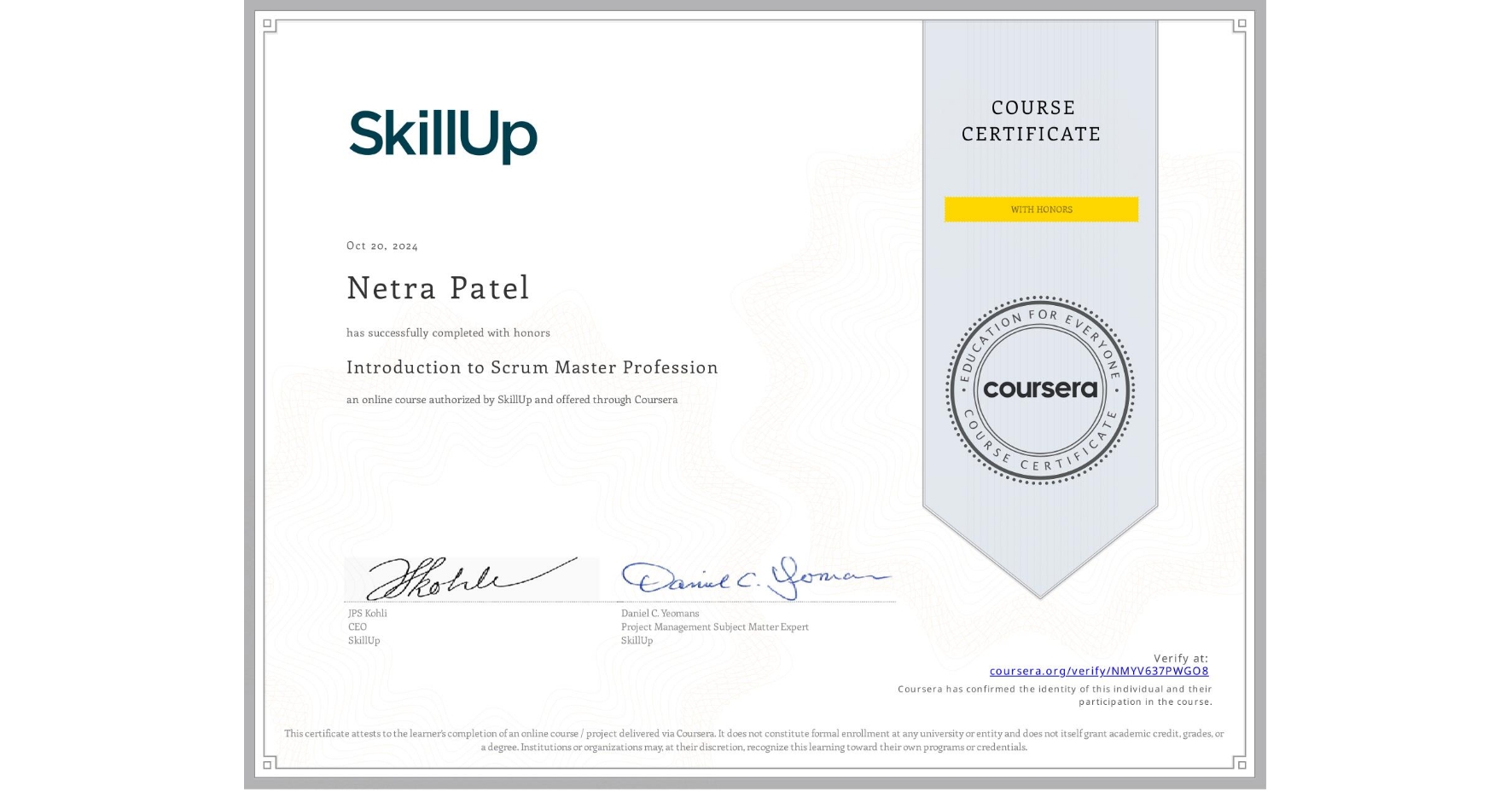 View certificate for Netra Patel, Introduction to Scrum Master Profession, an online non-credit course authorized by SkillUp and offered through Coursera