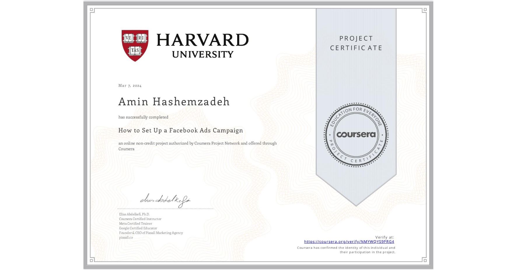 View certificate for Amin Hashemzadeh, How to Set Up a Facebook Ads Campaign, an online non-credit course authorized by Coursera Project Network and offered through Coursera