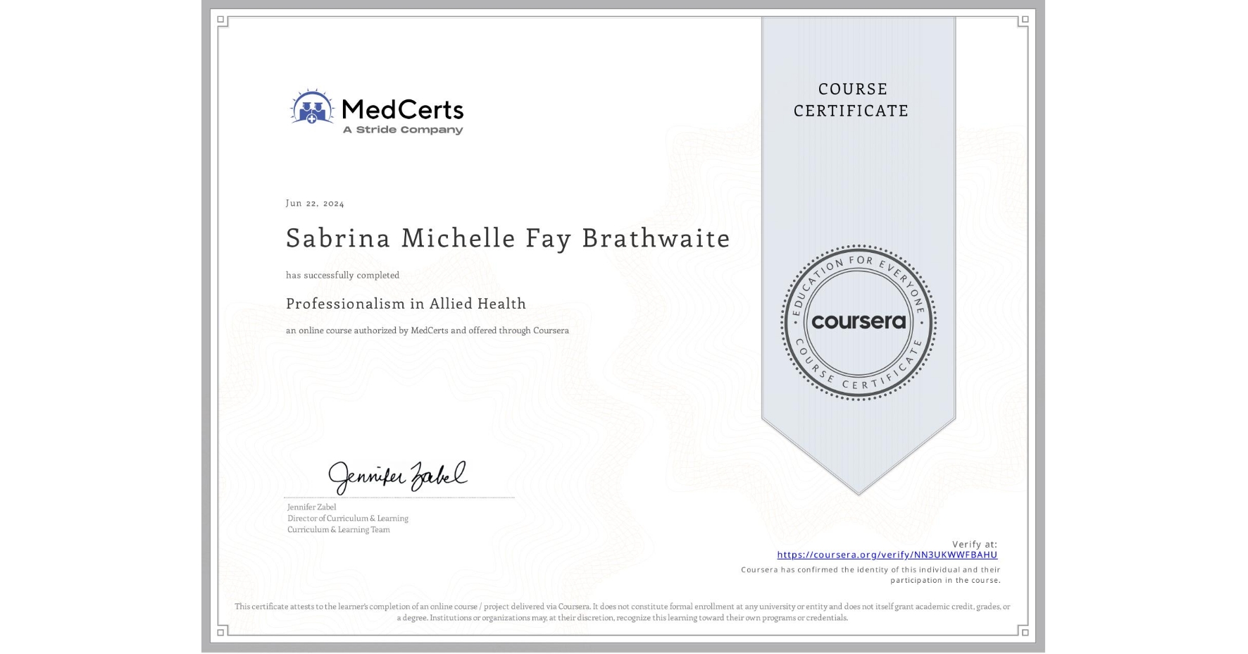 View certificate for Sabrina Michelle Fay  Brathwaite, Professionalism in Allied Health, an online non-credit course authorized by MedCerts and offered through Coursera
