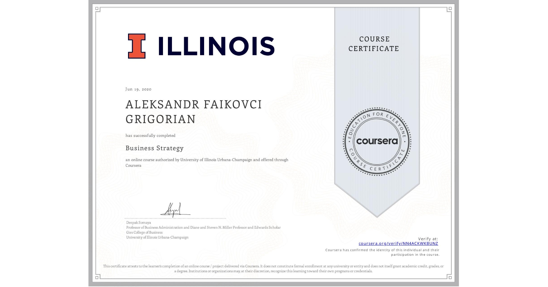View certificate for ALEKSANDR FAIKOVCI  GRIGORIAN, Business Strategy, an online non-credit course authorized by University of Illinois Urbana-Champaign and offered through Coursera