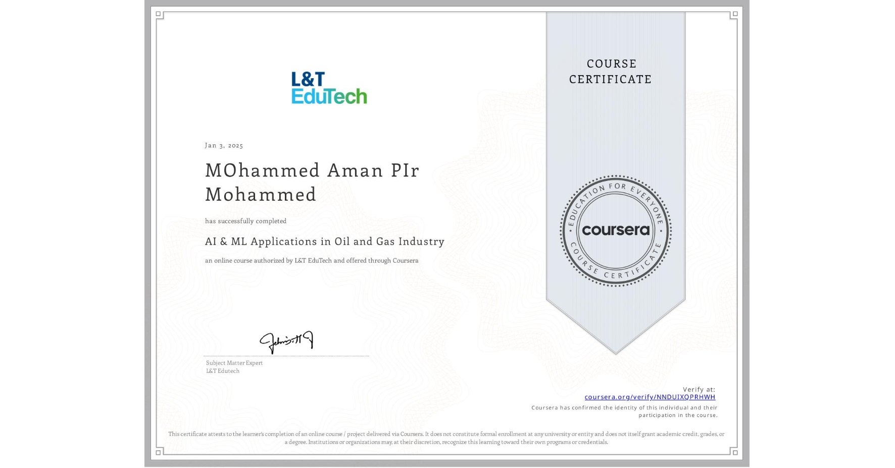 View certificate for MOhammed Aman PIr Mohammed, AI & ML Applications in Oil and Gas Industry, an online non-credit course authorized by L&T EduTech and offered through Coursera