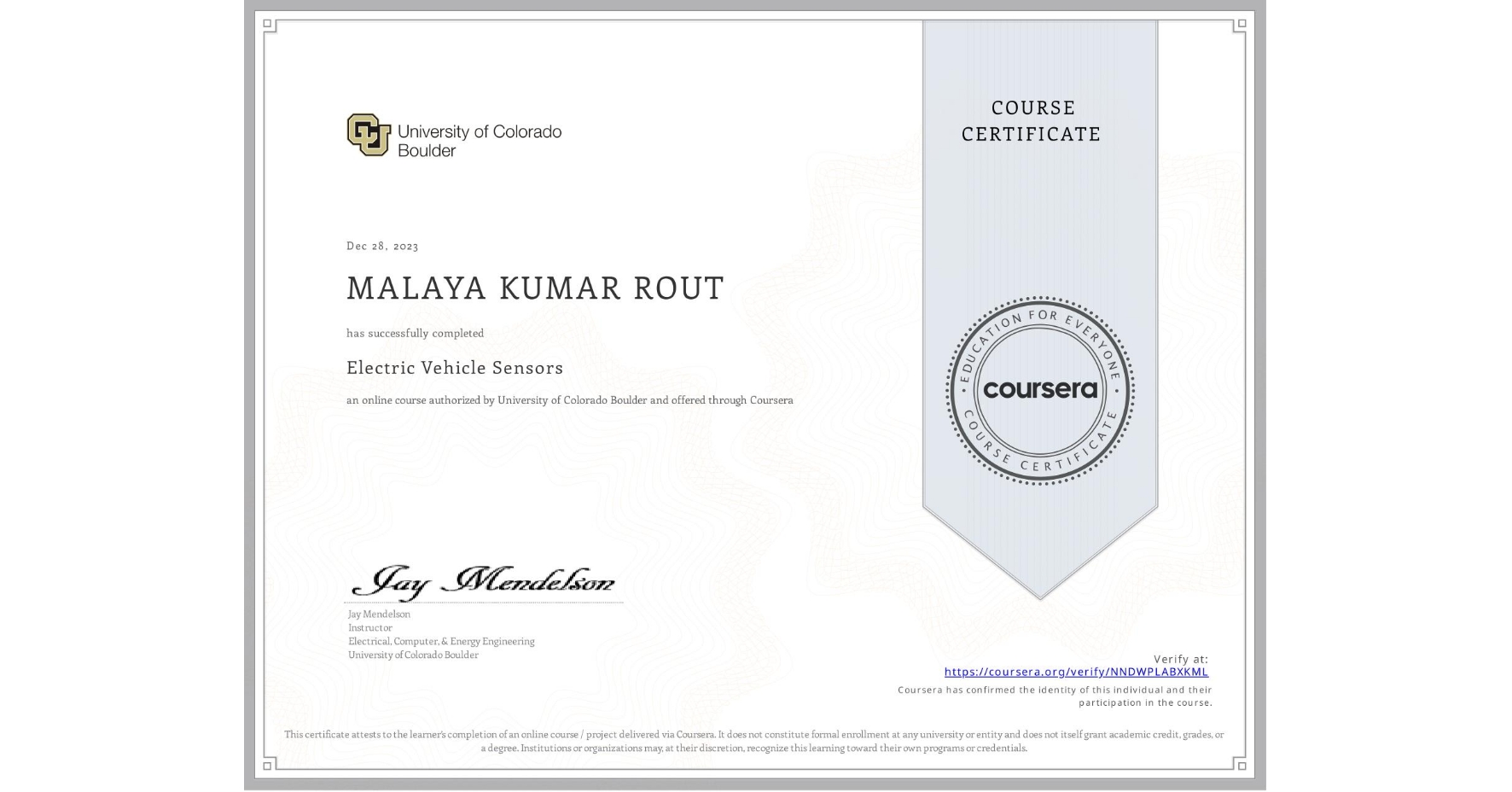 View certificate for MALAYA KUMAR ROUT, Electric Vehicle Sensors, an online non-credit course authorized by University of Colorado Boulder and offered through Coursera