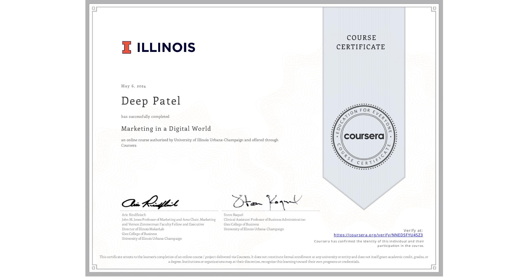 View certificate for Deep Patel, Marketing in a Digital World, an online non-credit course authorized by University of Illinois Urbana-Champaign and offered through Coursera