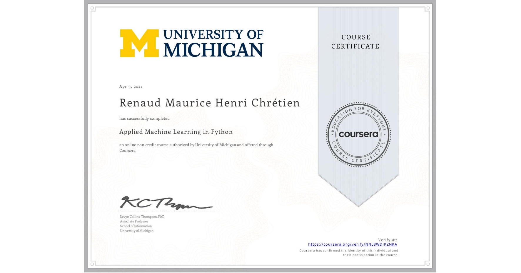 View certificate for Renaud Maurice Henri Chrétien, Applied Machine Learning in Python, an online non-credit course authorized by University of Michigan and offered through Coursera